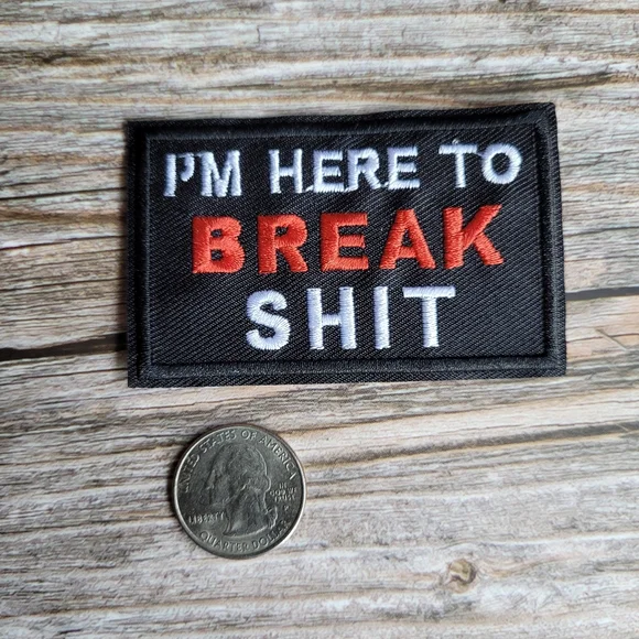 3/13$ I'm Here To Break Sht 90s Punk Rock Biker Morale Patch - Picture 2 of 2